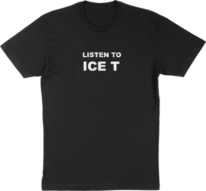 ICE-T Spectacular T-Shirt, Listen To