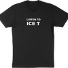 ICE T Spectacular T-Shirt, Listen To