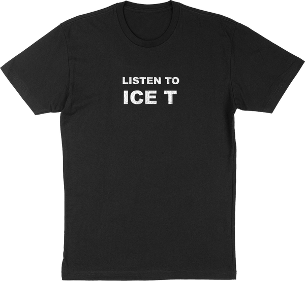 ICE T Spectacular T-Shirt, Listen To